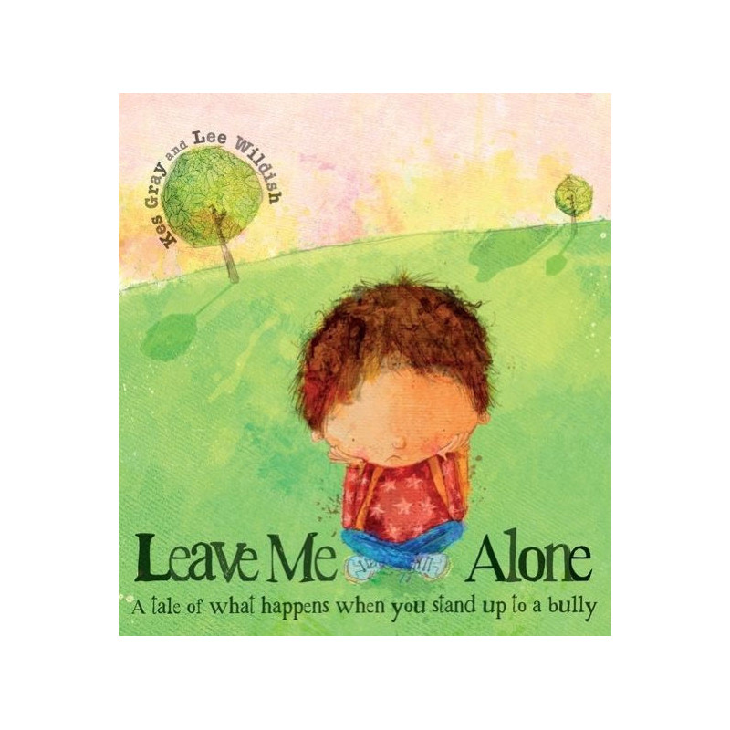 Leave Me Alone: A Tale of What Happens When You Stand Up to a Bully