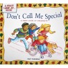 Don't Call Me Special